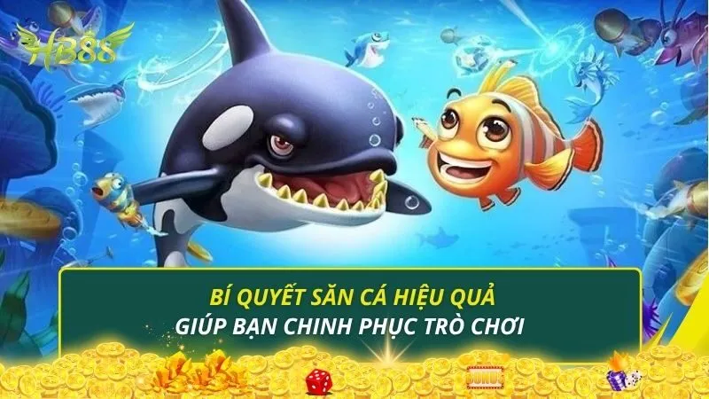 Bí quyết săn cá hiệu quả giúp bạn chinh phục trò chơi