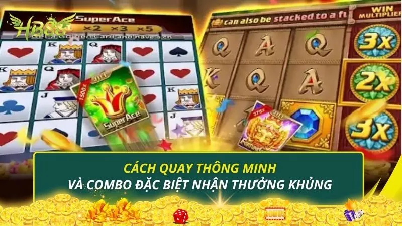 Cách quay thông minh và combo đặc biệt nhận thưởng khủng
