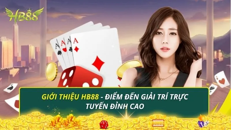 Hb88 - Hb88 casino điểm đến giải trí trực tuyến đỉnh cao 2025