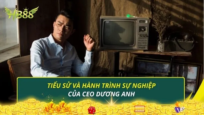 Tiểu sử và hành trình sự nghiệp của CEO Dương Anh