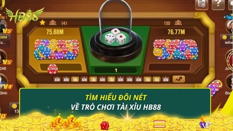 Tìm hiểu đôi nét về trò chơi tài xỉu HB88